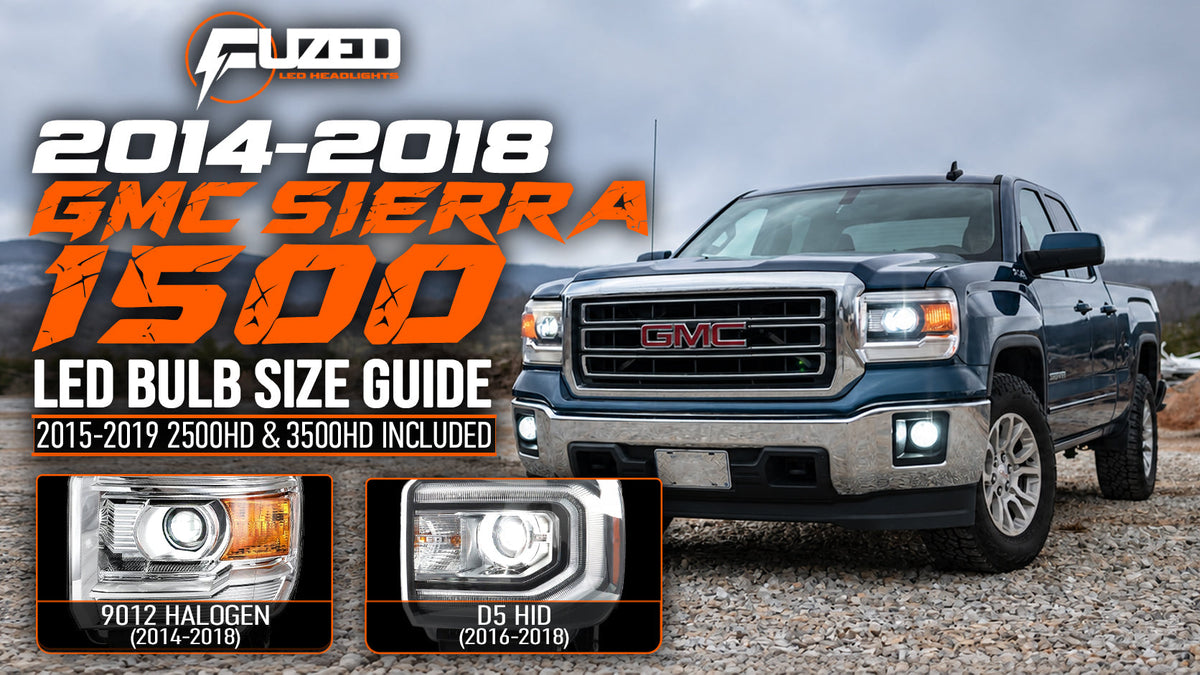 2014-2018 GMC Sierra 1500 LED bulb size guide with 9012 halogen and D5 HID headlights